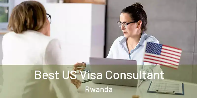 Best US Visa Consultant Rwanda