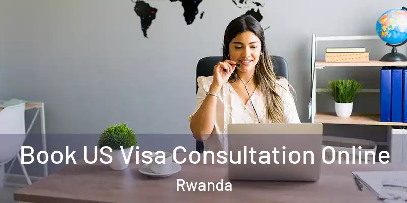  Book US Visa Consultation Online Rwanda