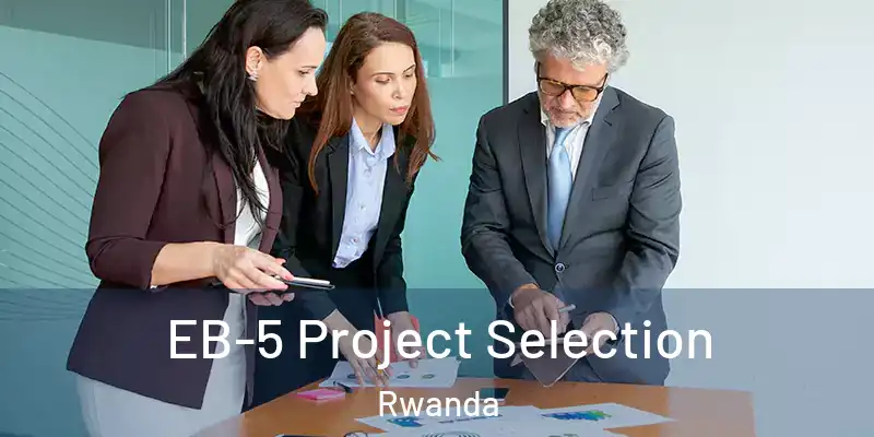  EB-5 Project Selection Rwanda