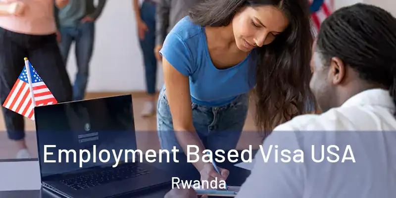 Employment Based Visa USA Rwanda