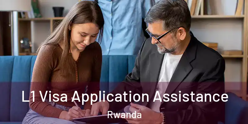 L1 Visa Application Assistance Rwanda