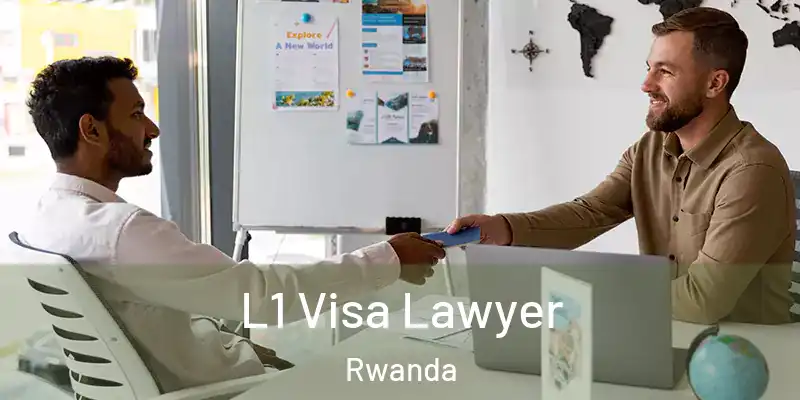  L1 Visa Lawyer Rwanda