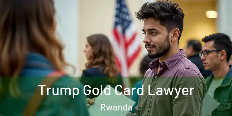 Trump Gold Card Lawyer Rwanda
