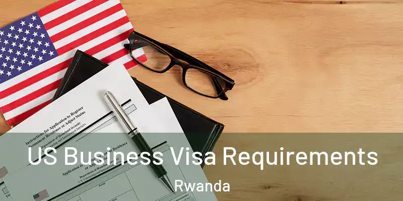  US Business Visa Requirements Rwanda