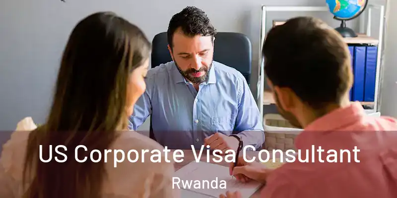 US Corporate Visa Consultant Rwanda
