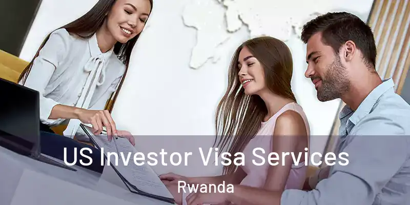 US Investor Visa Services Rwanda