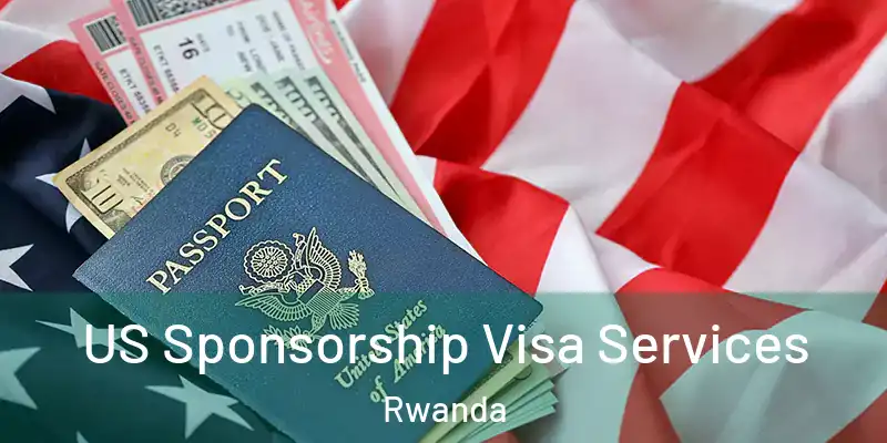  US Sponsorship Visa Services Rwanda
