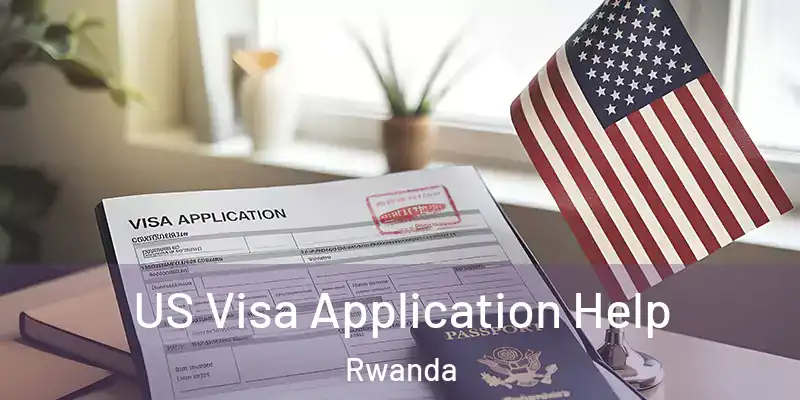  US Visa Application Help Rwanda