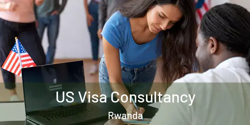 US Visa Consultancy Rwanda
