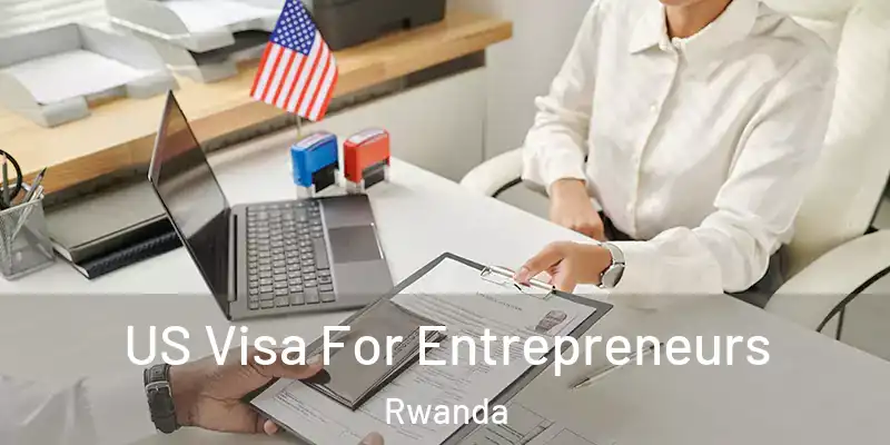  US Visa For Entrepreneurs Rwanda