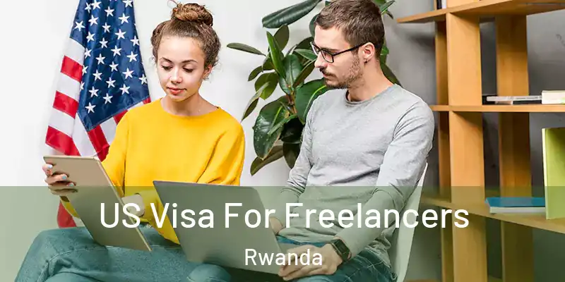  US Visa For Freelancers Rwanda