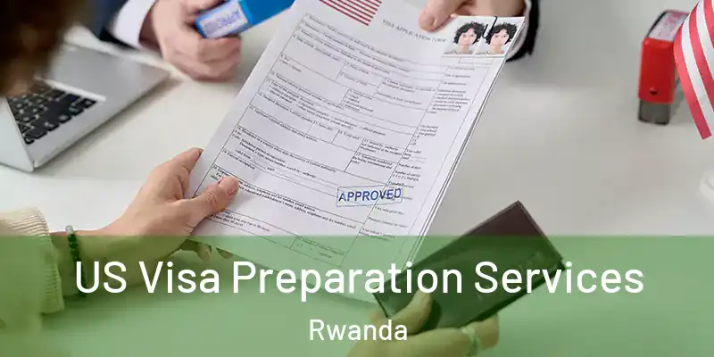 US Visa Preparation Services Rwanda