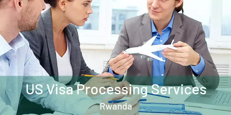  US Visa Processing Services Rwanda