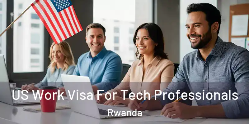 US Work Visa For Tech Professionals Rwanda