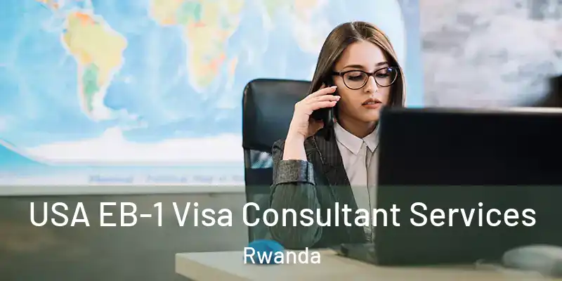  USA EB-1 Visa Consultant Services Rwanda